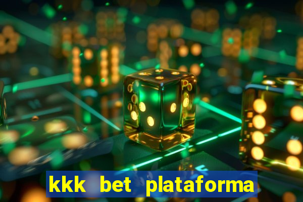 kkk bet plataforma de jogos